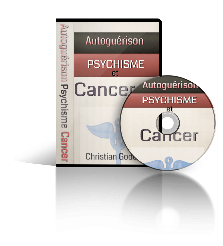 Les clés de l'autoguérison, psychisme et cancer
