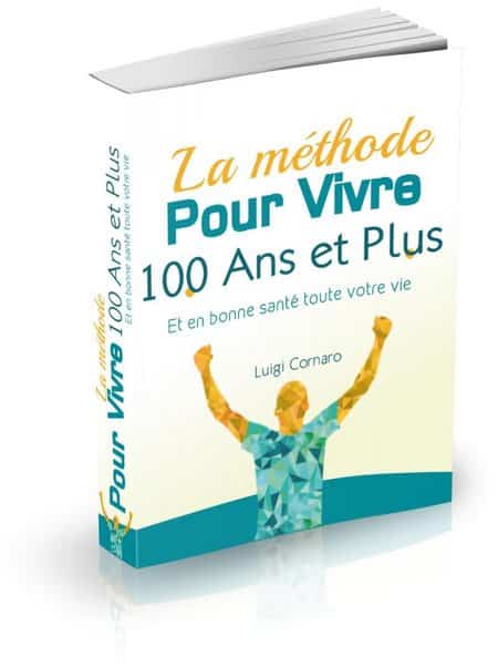 La méthode pour vivre 100 ans et plus en bonne santé