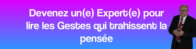 Les gestes qui trahissent et langage corporel